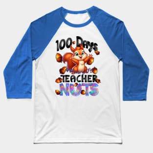 100 Days of Driving My Teacher Nuts - 100th Day of School Baseball T-Shirt